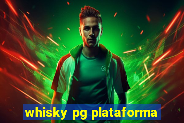 whisky pg plataforma